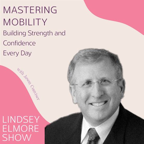 Mastering Mobility: Building Strength and Confidence Every Day | Jason Conviser