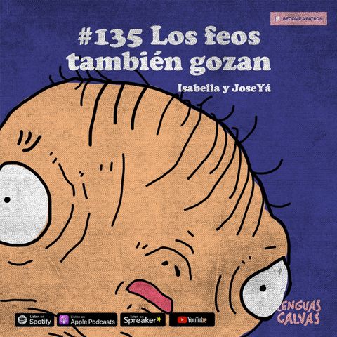 #135 Los feos también gozan ft Isabella y JoseYá