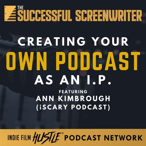 Ep 113 - Creating Your Own Podcast as an Intellectual Property with Ann Kimbrough