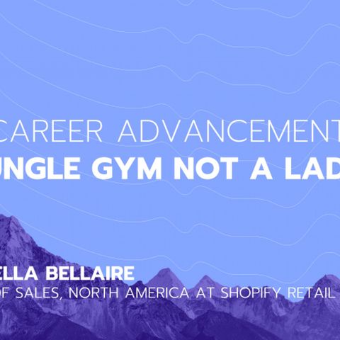 Ep 14: A Jungle Gym Not a Ladder feat Daniella Bellaire