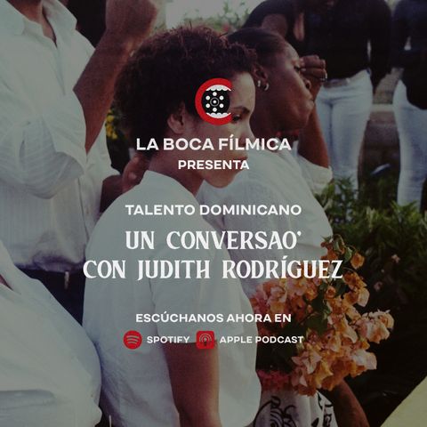 Talento Dominicano: Un Conversao' con Judith Rodríguez