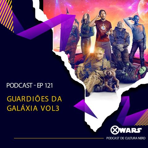 XWARS #121 Guardiões da Galáxia Vol3