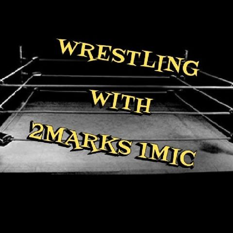We Are Back And Talkin' Wrestling!