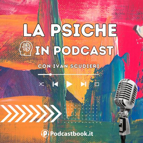 Promo La Psiche in Podcast con Ivan Scudieri