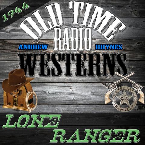 A Trust Fulfilled - The Lone Ranger (04-19-44)