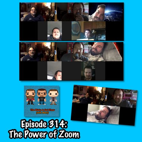 Episode 314: The Power of Zoom (Special Guests: Mandy Reilly, Scotty Fellows & Haydn Gleed)