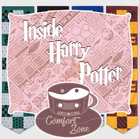 Comfort ZONE - Inside Harry Potter