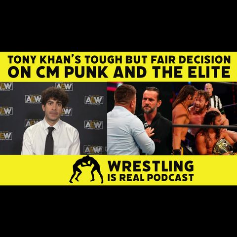 Tony Khan's Tough But Fair Decision on CM Punk and The Elite (ep.720)
