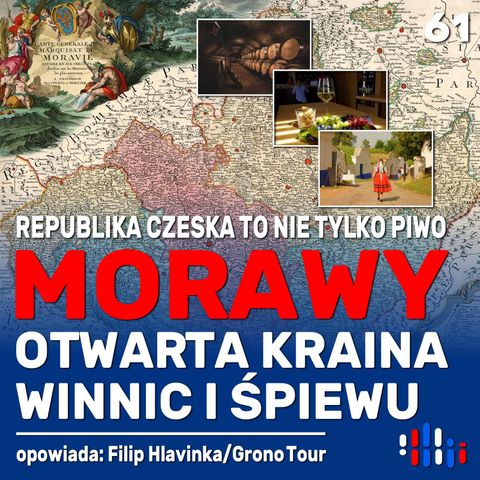 W Czechach a nie Czechy: Morawy - gościnna kraina winnic i śpiewu | opowiada: Filip Hlavinka