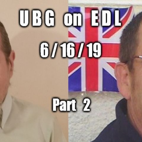 UBG On EDL : 6/16/19 - Part 2
