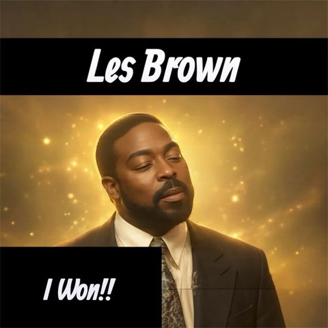 Les Brown- I Won!