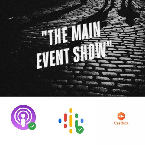 Episode 202 - The Main Event Show special edition