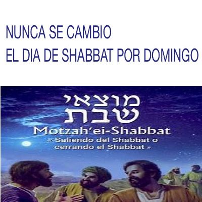 Nunca los Apostoles cambiaron el Shabbat por el Domingo