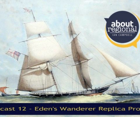 The Wanderer Replica Project - About Regional with Ian Campbell Episode 12