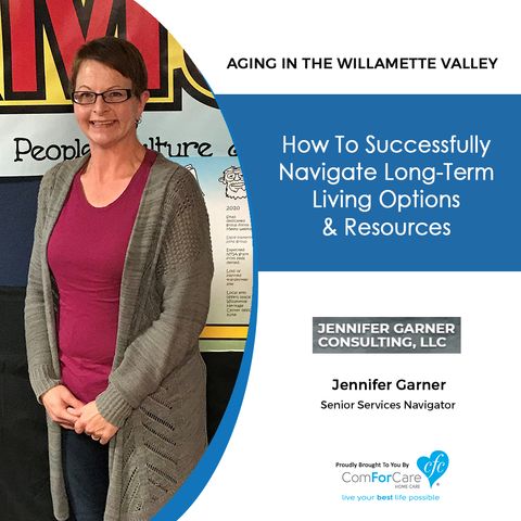6/26/18: Jennifer Garner with Jennifer Garner Consulting, LLC. | How to Successfully Navigate Long-term Living Options & Resources