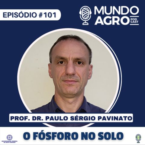 #101 MAP O FÓSFORO NO SOLO COM O PROF. DR. PAULO SÉRGIO PAVINATO DA ESALQ USP