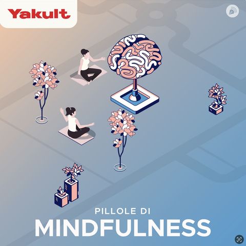 Pillole di Mindfulness - ep 1