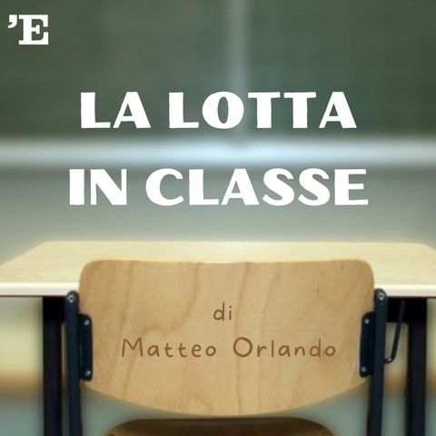 14 - FRUSTARE CAVALLI MORTI - LA LOTTA IN CLASSE - MATTEO ORLANDO