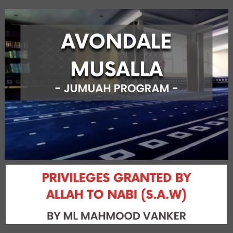 240426_Privileges granted by Allah to Nabi (S.A.W) by Ml Mahmood Vanker