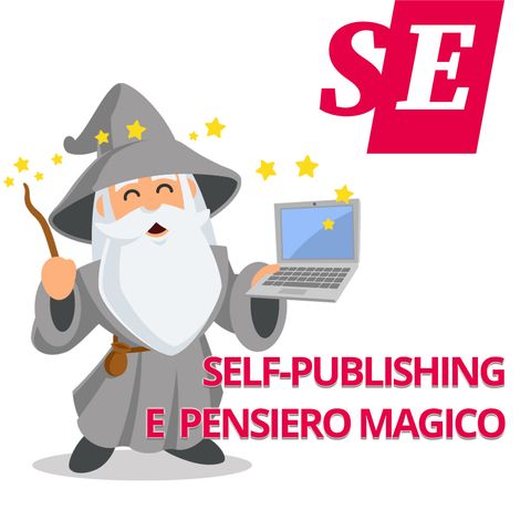 Self-Publishing e pensiero magico