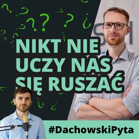 Krzysztof Szarski - czy fizjoterapia NIE jest potrzebna w osteopatii? #68 #dachowskipyta