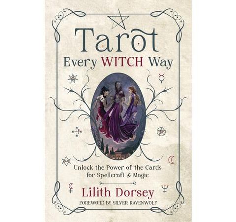 TAROT EVERY WITCH WAY WITH LILITH DORSEY