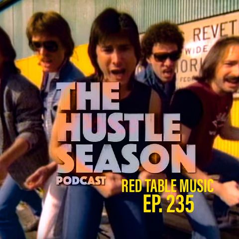 The Hustle Season: Ep. 235 Red Table Music