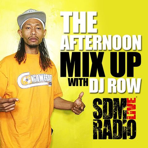 The Afternoon Mix Up with Dj Row