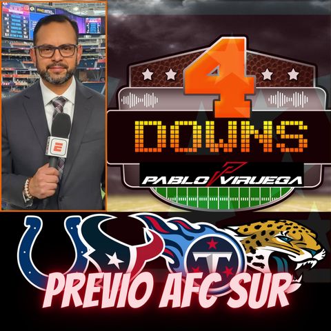 Previo AFC SUR  / 4 Downs Con Viruega NFL 2024 @PabloViruega