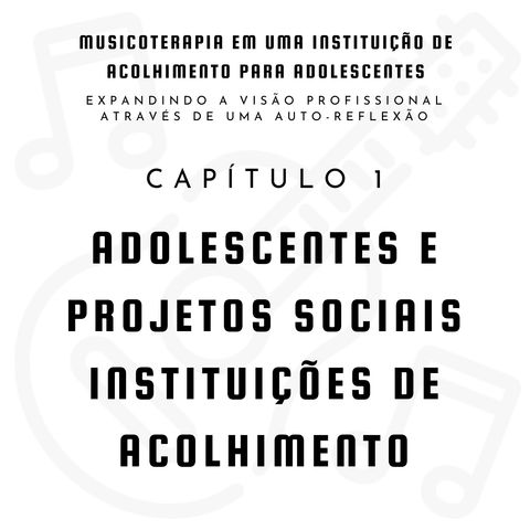 Capítulo 1 - Adolescentes e Projetos Sociais instituições de acolhimento
