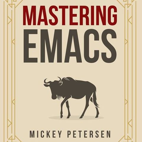 Mastering Emacs