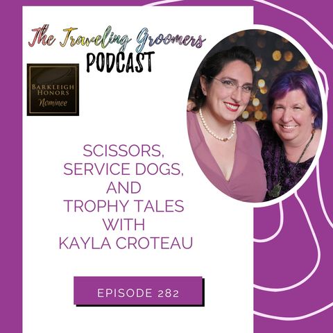 Scissors, Service Dogs, and Trophy Tales With Kayla Croteau