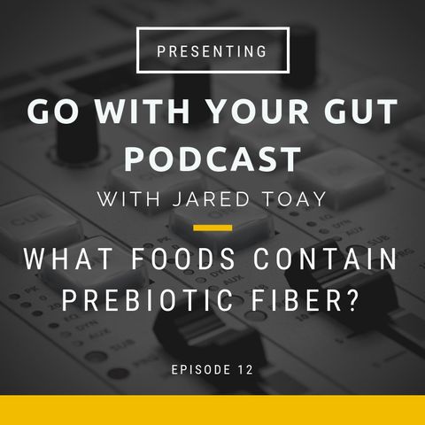 What Foods Contain Prebiotic Fiber?