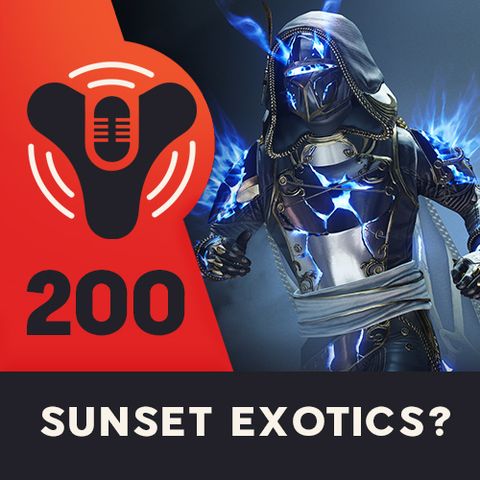 Episode #200 - Solstice of Heroes 2020, Sunsetting Exotics, & 200 DCP episodes! (ft. Holtzmann)