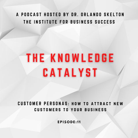 Customer Personas: How To Attract New Customers To Your Business | Ep. 11