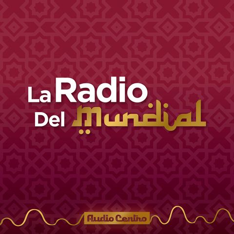 La Previa de #LaRadioDelMundial: Inicia la aventura de México en la Copa del Mundo