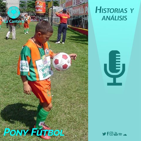 La Pony Fútbol, el torneo con más promesas colombianas || La Cantera ep. 1