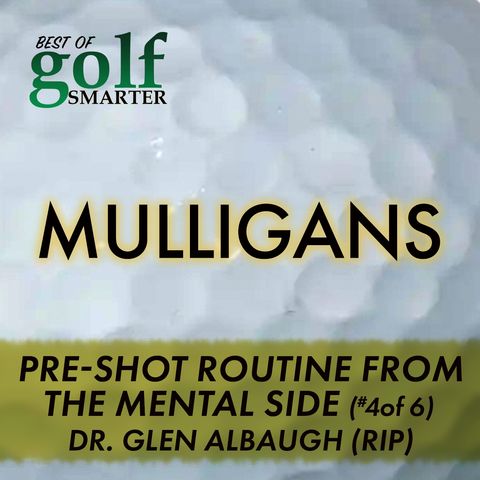 Pre-Shot Routine From The Mental Side with Dr. Glen Albaugh (RIP)