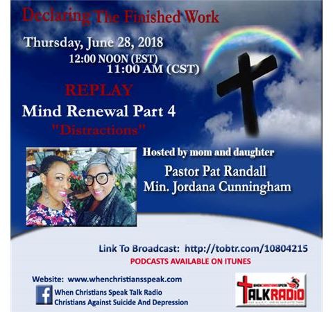 MIND RENEWAL PT 4: “Distractions" REPLAY on Declaring The Finished Work