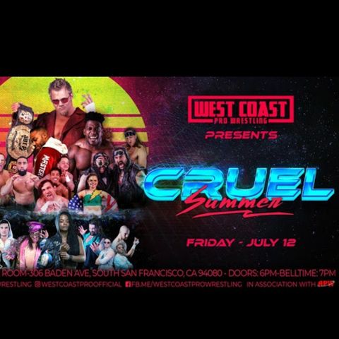 ENTHUSIASTIC REVIEWS #110: West Coast Pro Wrestling Cruel Summer 7-12-2019 Watch-Along