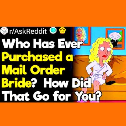 What Are Your Mail Order Bride Stories?