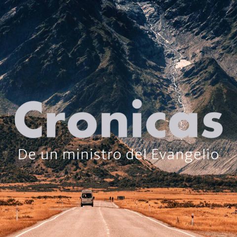 Crónicas de un ministro del Evangelio