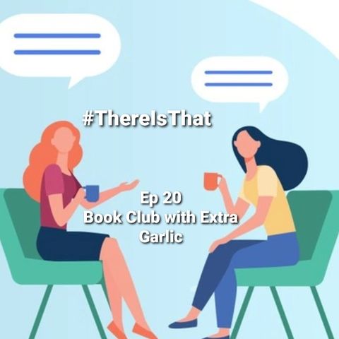 Ep 20 Book Club with Extra Garlic