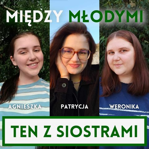 #7 Jak to jest między siostrami?