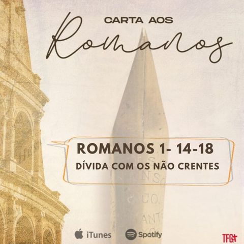 Romanos 1: 14-18/ Dívida com os não crentes