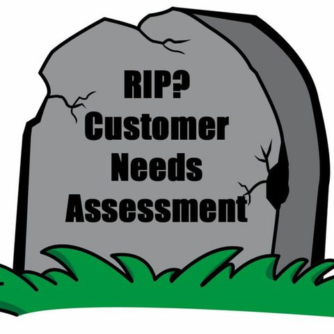Are Customer Needs Assessments Dead?  Sales training & Marketing advice from Ryan Dohrn