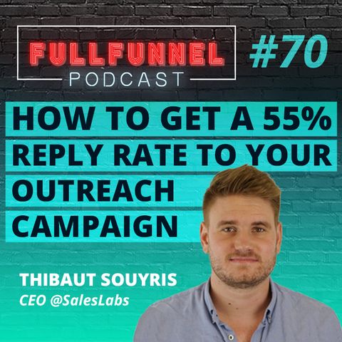Episode 70: Hands-On LinkedIn Prospecting. How to get a 55% reply rate with Thibaut Souriys