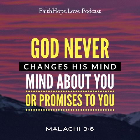God Never Changes His Mind About You or His Promises to You
