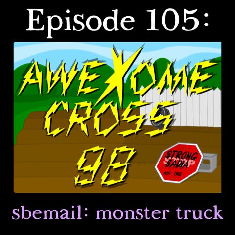 105: sbemail: monster truck