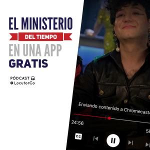 El Ministerio del Tiempo (T4) en una app gratis